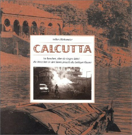 Calcutta: Sie keuchen, aber sie singen dabei - die Menschen in den Slums jenseits des heiligen Flusses