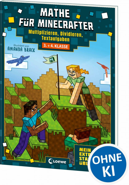 Mathe für Minecrafter - Mein extrastarkes Übungsbuch: 3./4. Klasse - Multiplizieren, Dividieren, Textaufgaben - Das perfekte Übungsbuch für Minecraft-Fans
