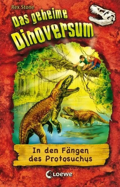 Das geheime Dinoversum (Band 14) - In den Fängen des Protosuchus: Kinderbuch über Dinosaurier für Jungen und Mädchen ab 7 Jahre