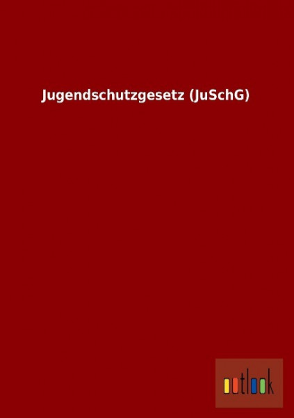 Jugendschutzgesetz (JuSchG)