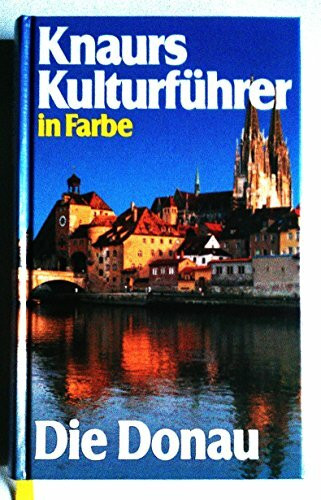 Knaurs Kulturführer in Farbe: Die Donau