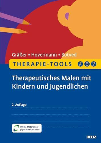 Therapie-Tools Therapeutisches Malen mit Kindern und Jugendlichen: Mit Online-Material und Malvorlagen (Beltz Therapie-Tools)