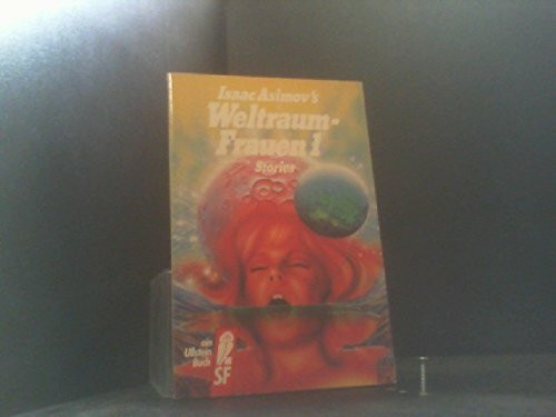 Isaac Asimov's Weltraum- Frauen I. Stories.