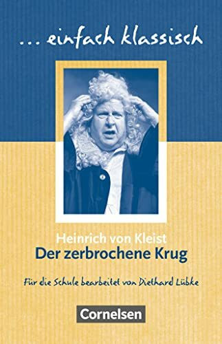 Einfach klassisch - Klassiker für ungeübte Leser/-innen: Der zerbrochne Krug - Empfohlen für das 8.-10. Schuljahr - Heft für Lernende
