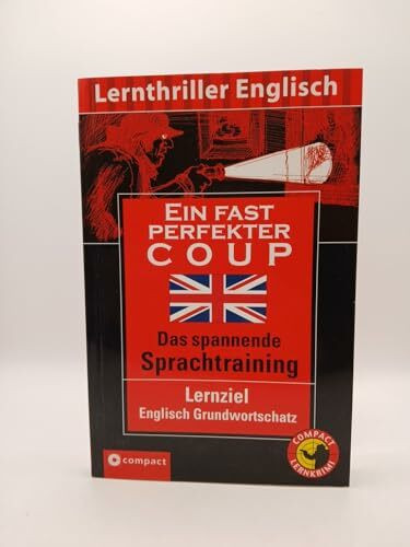 Lernthriller Englisch - Ein fast perfekter Coup: Compact Lernkrimi. Englisch Grundwortschatz - Niveau B1