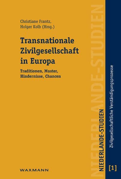 Transnationale Zivilgesellschaft in Europa (Zivilgesellschaftliche Verständigungsprozesse vom 19. Jahrhundert bis zur Gegenwart)