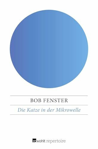 Die Katze in der Mikrowelle: Eine Chronik der menschlichen Dummheit