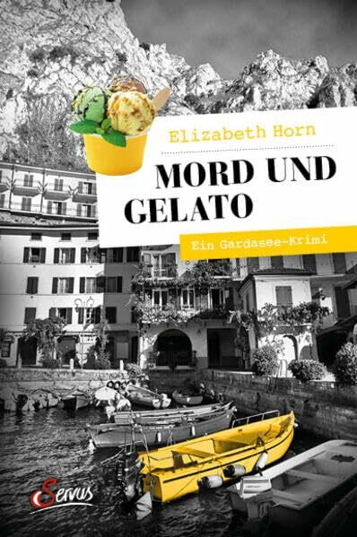 Mord und Gelato: Ein Gardasee-Krimi (Servus Krimi)