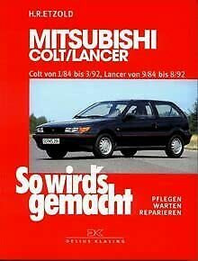 So wird's gemacht: pflegen - warten - reparieren: Mitsubishi Colt/Lancer