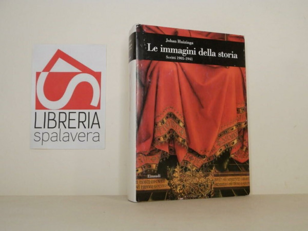 Le immagini della storia. Scritti 1905-1941 (Biblioteca di cultura storica, Band 199)