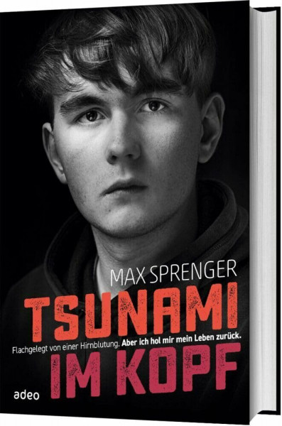 Tsunami im Kopf: Flachgelegt von einer Hirnblutung. Aber ich hol mir mein Leben zurück.