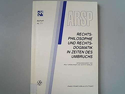 Rechtsphilosophie und Rechtsdogmatik in Zeiten des Umbruchs