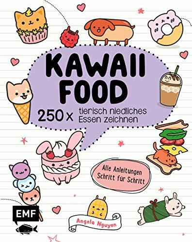 Kawaii – Food: 250 x tierisch niedliches Essen zeichnen – Alle Anleitungen Schritt für Schritt