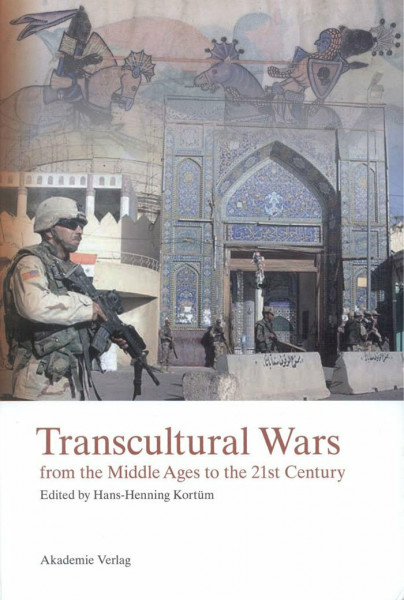 Transcultural Wars: from the Middle Ages to the 21st Century