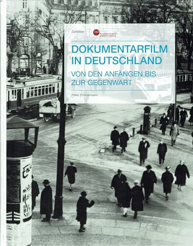 Dokumentarfilm in Deutschland Von den Anfängen bis zur Gegenwart