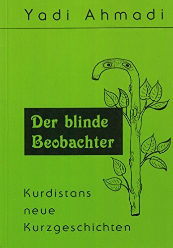 Der blinde Beobachter. Kurdistans neue Kurzgeschichten.