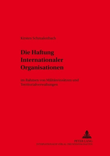 Die Haftung Internationaler Organisationen