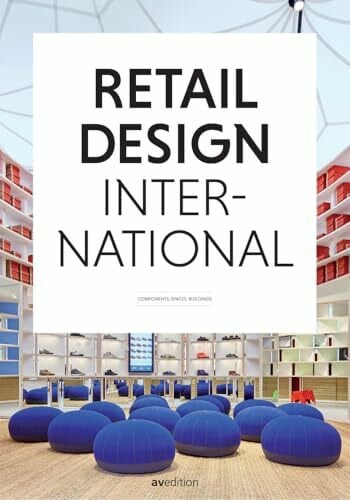 Retail Design International: Components, Spaces, Buildings