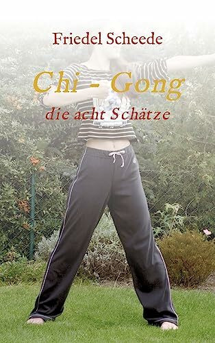 Chi - Gong: die acht Schätze