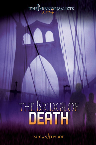 The Bridge of Death (The Paranormalists, Case #4)