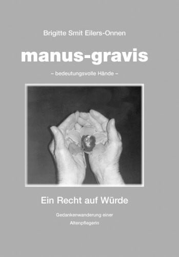 manus-gravis - bedeutungsvolle Hände. Ein Recht auf Würde