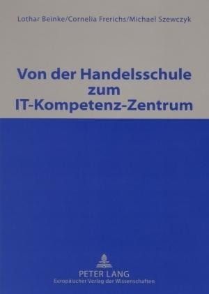 Von der Handelsschule zum IT-Kompetenz-Zentrum