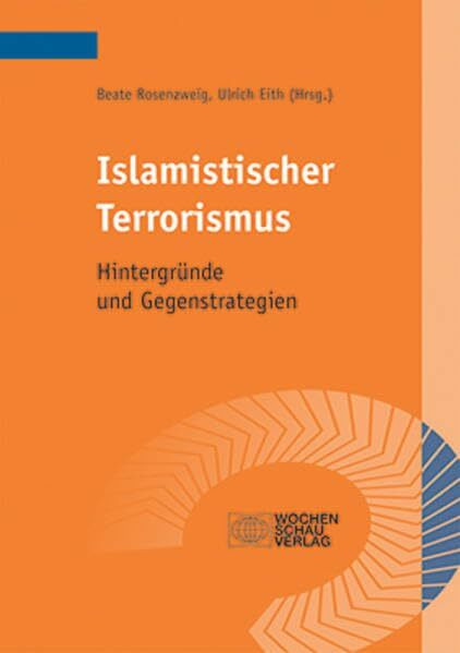 Islamistischer Terrorismus: Hintergründe und Gegenstrategien (Wiesnecker Beiträge zu Politik und politischer Bildung)