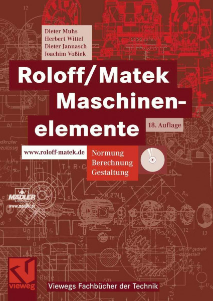 Roloff/Matek Maschinenelemente: Normung, Berechnung, Gestaltung - Lehrbuch und Tabellenbuch (Viewegs Fachbücher der Technik)