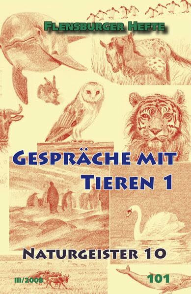 Gespräche mit Tieren 1: Naturgeister 10 (Flensburger Hefte - Buchreihe)