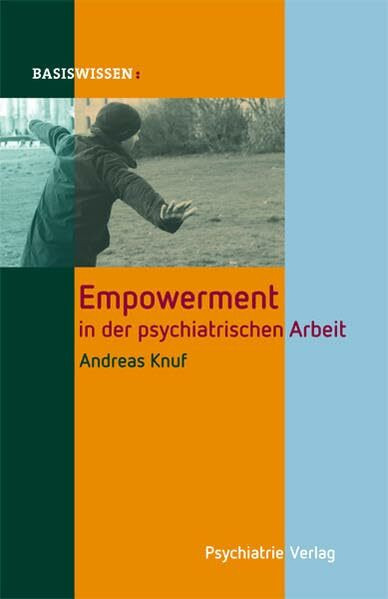 Empowerment in der psychiatrischen Arbeit (Basiswissen)