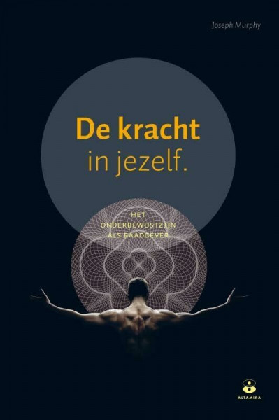 De kracht in jezelf: het onderbewustzijn als raadgever