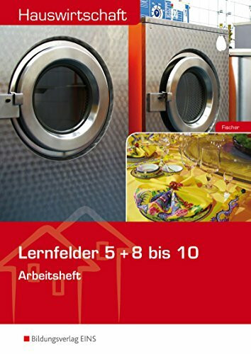 Hauswirtschaft: Lernfelder 5 und 8 bis 10 Arbeitsheft