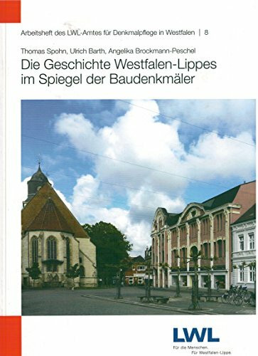 Die Geschichte Westfalen-Lippes im Spiegel der Baudenkmäler LWL Band 8