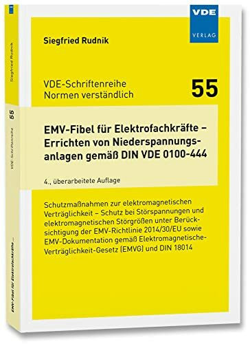 EMV-Fibel für Elektrofachkräfte – Errichten von Niederspannungsanlagen gemäß DIN VDE 0100-444: Schutzmaßnahmen zur elektromagnetischen Verträglichkeit ... (VDE-Schriftenreihe – Normen verständlich)