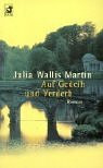 Auf Gedeih und Verderb: Roman