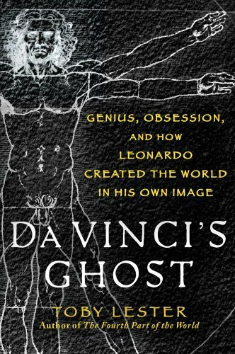 Da Vinci's Ghost: Genius, Obsession, and How Leonardo Created the Wo