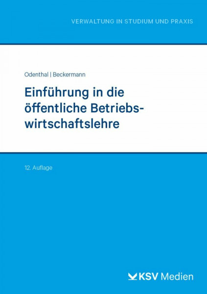 Einführung in die öffentliche Betriebswirtschaftslehre (Reihe Verwaltung in Studium und Praxis)