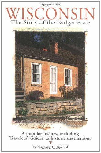 Wisconsin: The Story of the Badger State