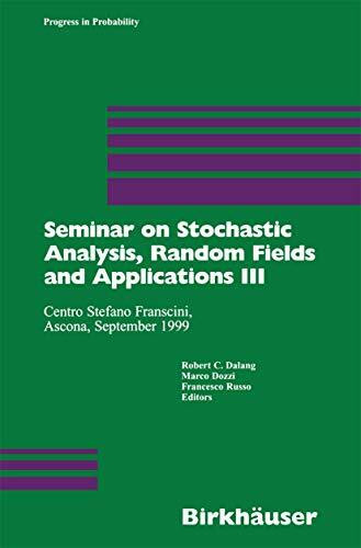 Seminar on Stochastic Analysis, Random Fields and Applications III: Centro Stefano Franscini, Ascona, September 1999 (Progress in Probability, Band 52)