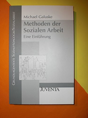 Methoden der Sozialen Arbeit: Eine Einführung (Grundlagentexte Sozialpädagogik/Sozialarbeit)