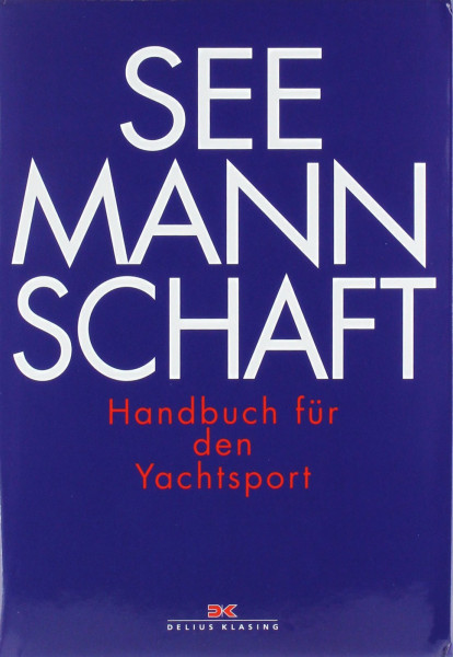 Seemannschaft: Handbuch für den Yachtsport