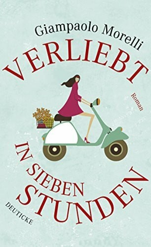 Verliebt in sieben Stunden: Roman