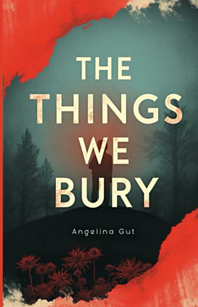 The Things We Bury