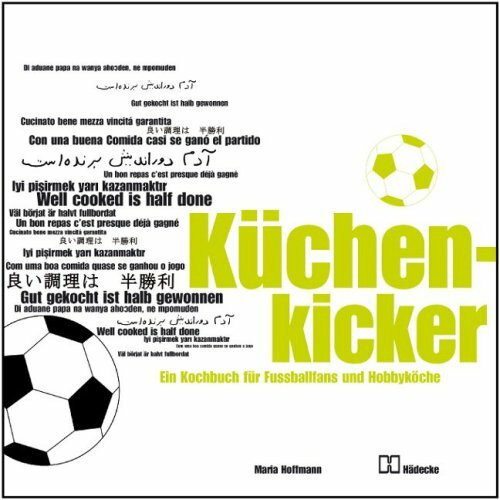 KüchenKicker: Ein Kochbuch für Fußballfans und Hobbyköche