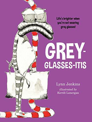Grey-glasses-itis: Life's Brighter When You're Not Wearing Grey Glasses! (Lessons of a LAC)