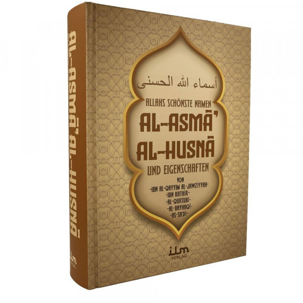 Al-Asma Al-Husna – Allahs schönste Namen und Eigenschaften (Al Asmaul Husna)