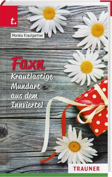 Faxn: Krautlastige Mundart aus dem Innviertel