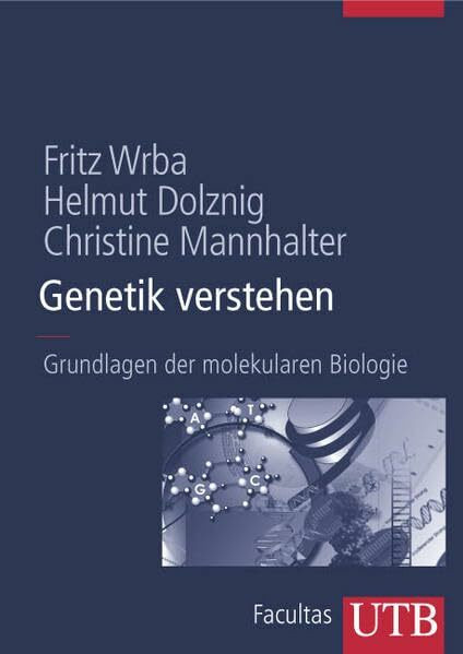 Genetik verstehen: Grundlagen der molekularen Biologie (UTB L (Large-Format): Uni-Taschenbücher)