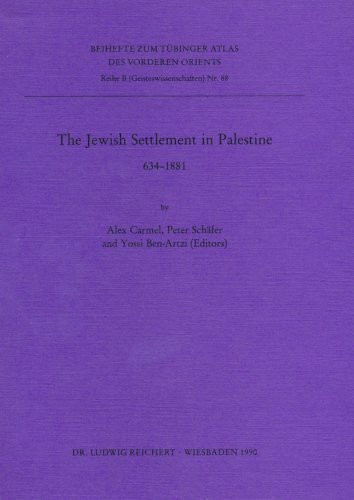 Tübinger Atlas des Vorderen Orients, Beihefte, Bd.88, The Jewish Settlement in Palestine 634-1881 (Tübinger Atlas des Vorderen Orients (TAVO))