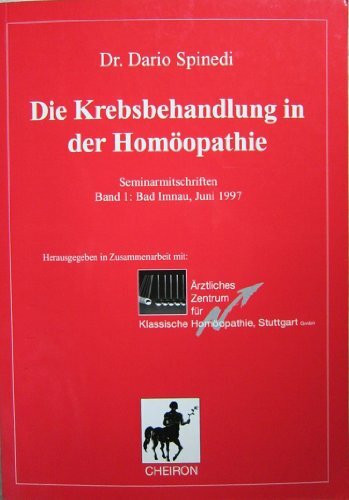 Die Krebsbehandlung in der Homöopathie: Bad Imnau, Juni 1997